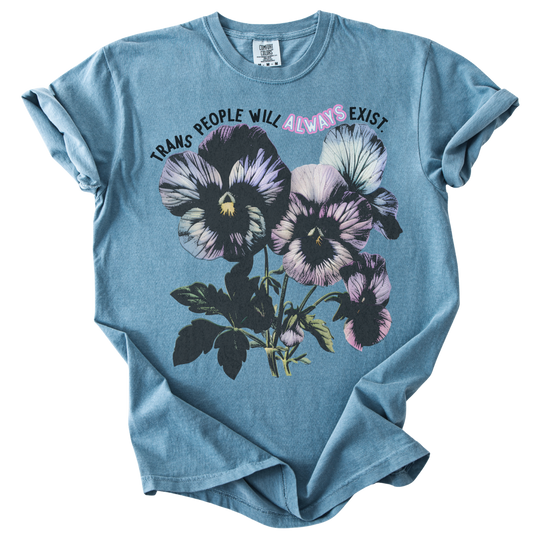 Trans People Will Always Exist Tee