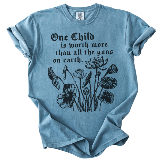 One Child is Worth More Than All The Guns On Earth Tee