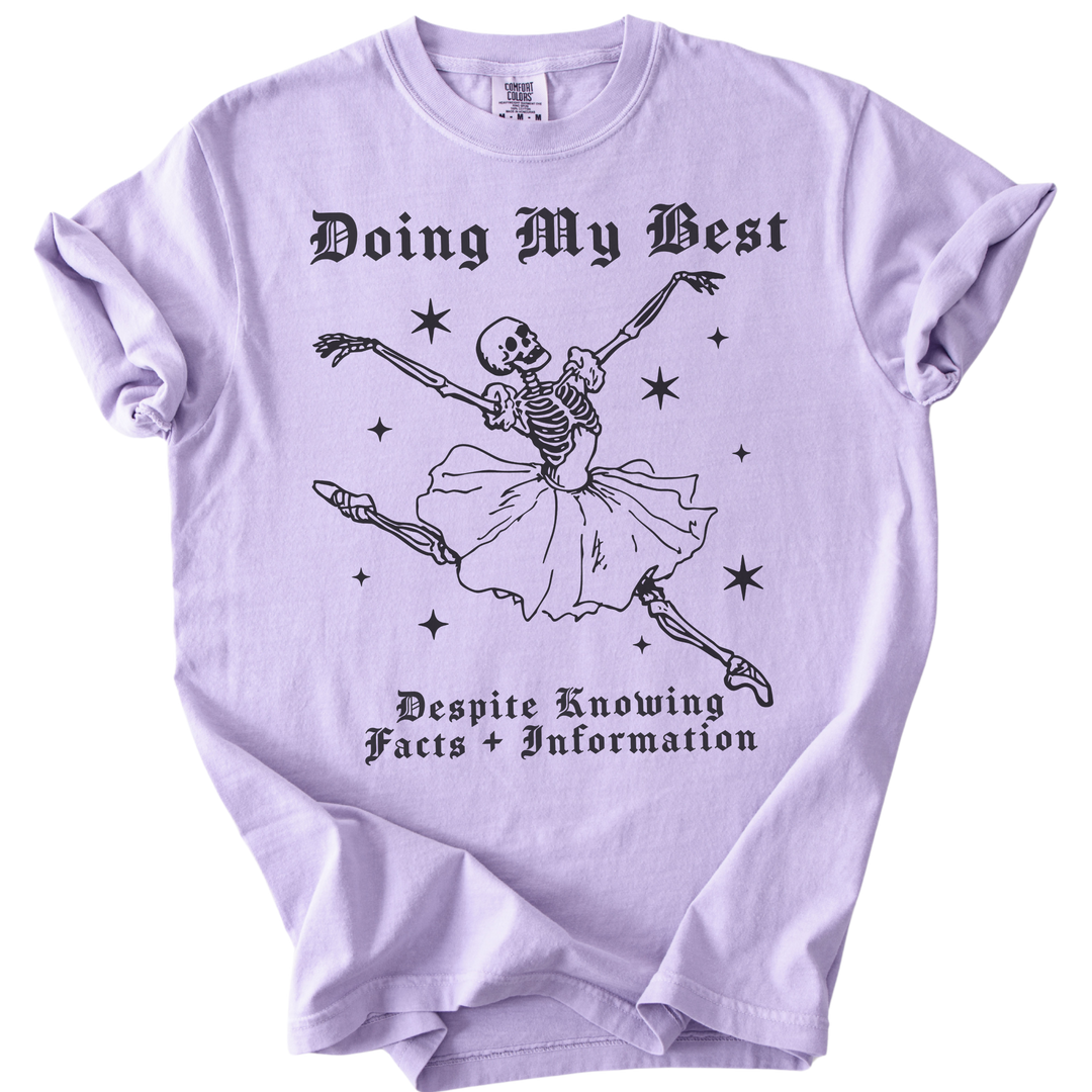 Doing My Best Despite Knowing Facts &amp; Information Tee