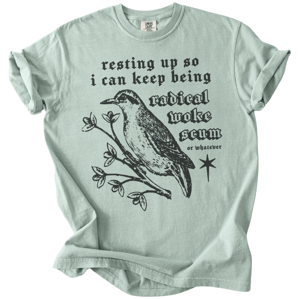 Resting Up Radical Woke Scum Tee