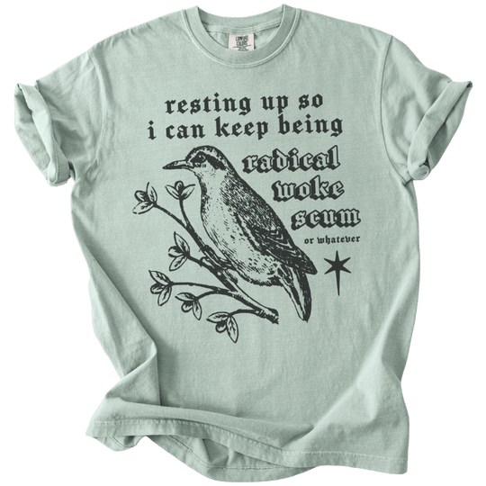 Resting Up Radical Woke Scum Tee