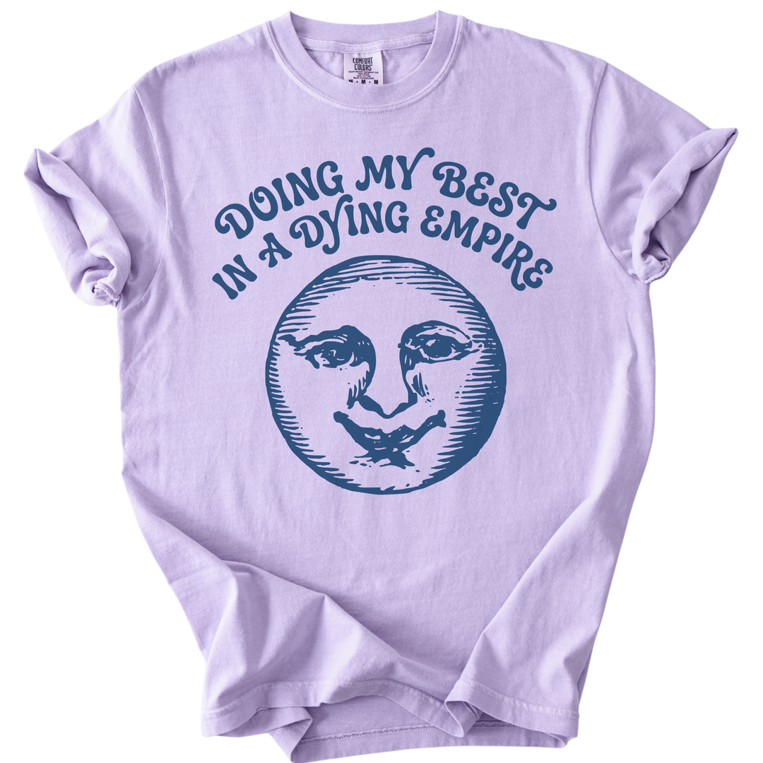 Doing My Best In A Dying Empire Tee