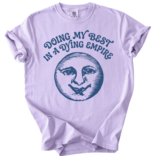 Doing My Best In A Dying Empire Tee