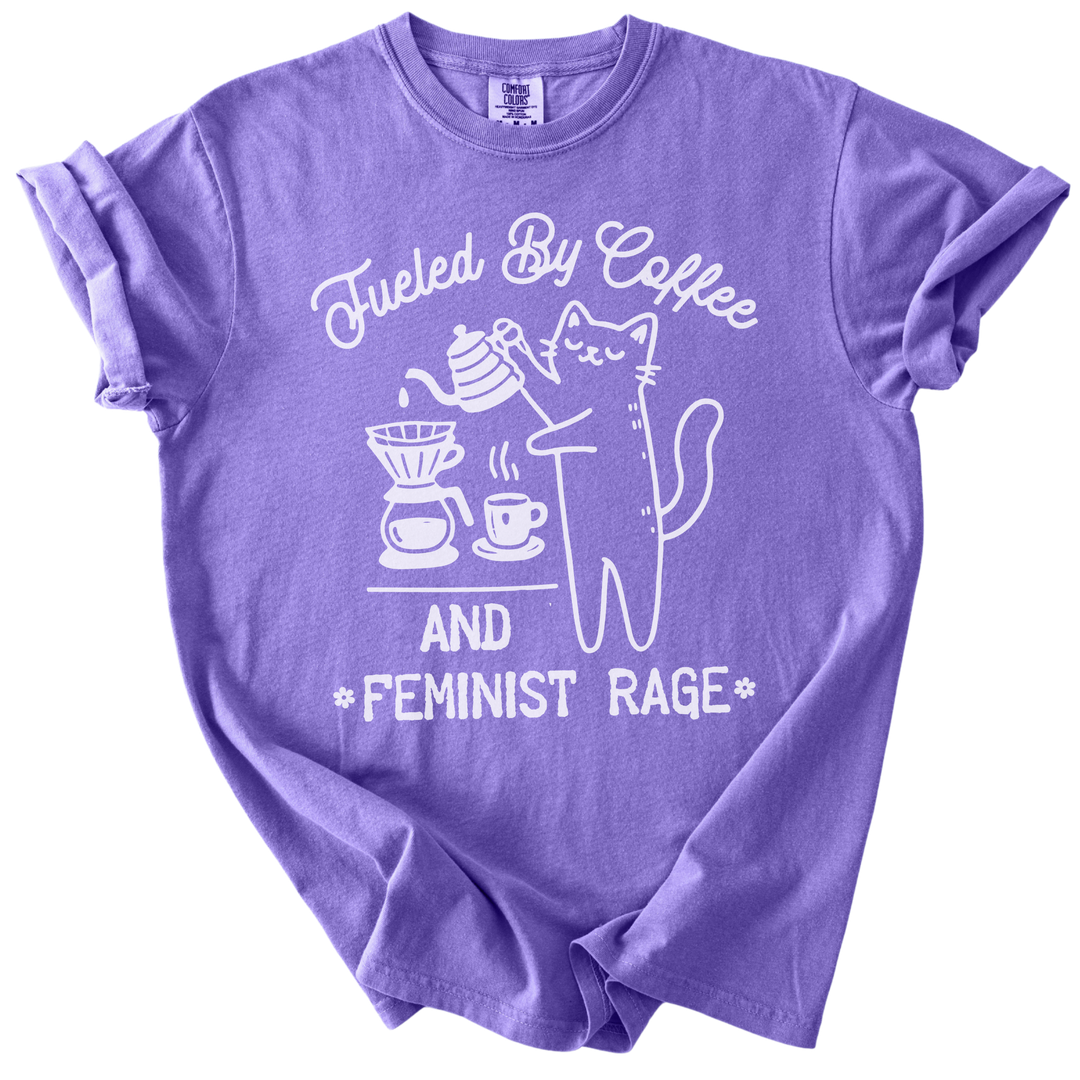 Fueled by Coffee &amp; Feminist Rage Tee