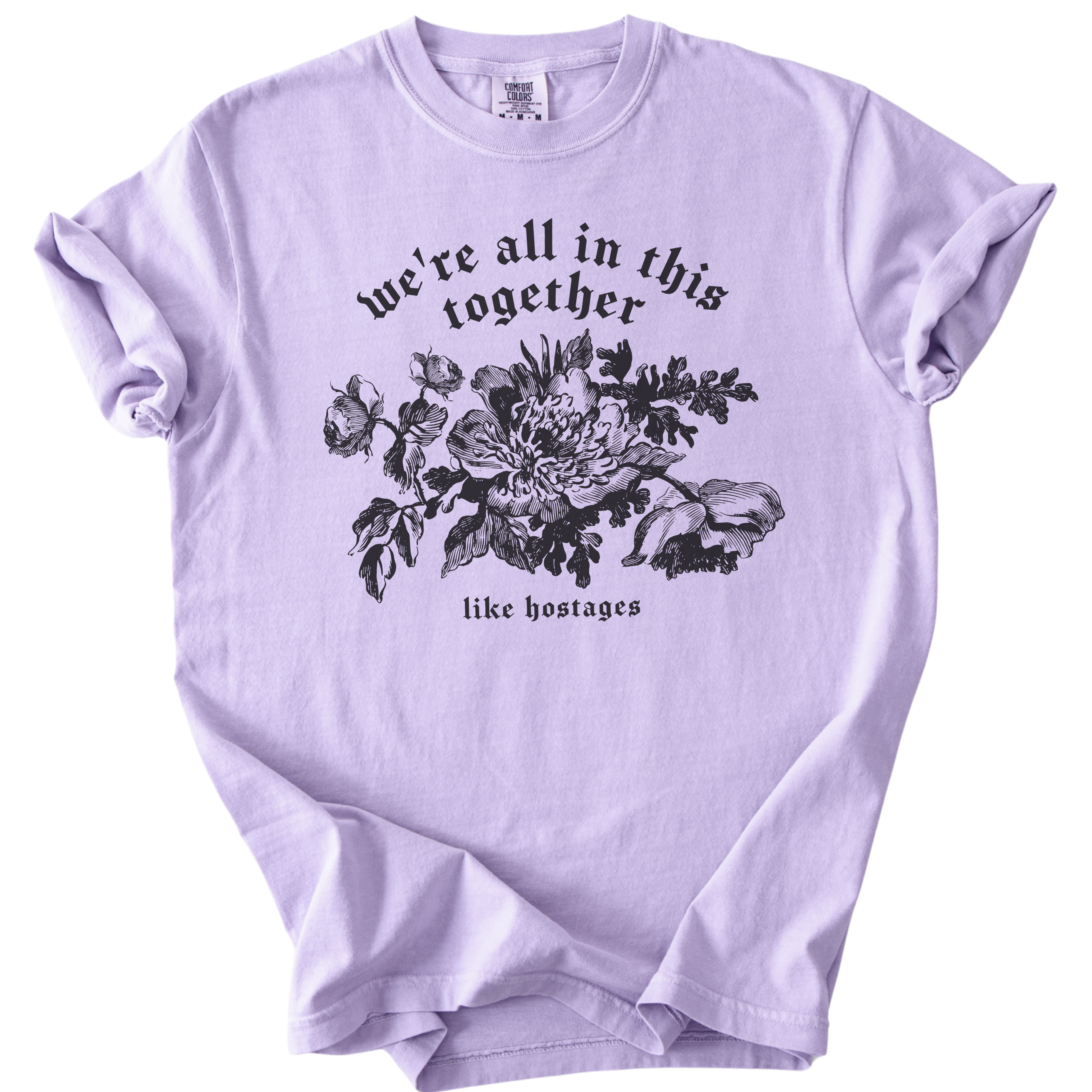 We're All in This Together Like Hostages Tee