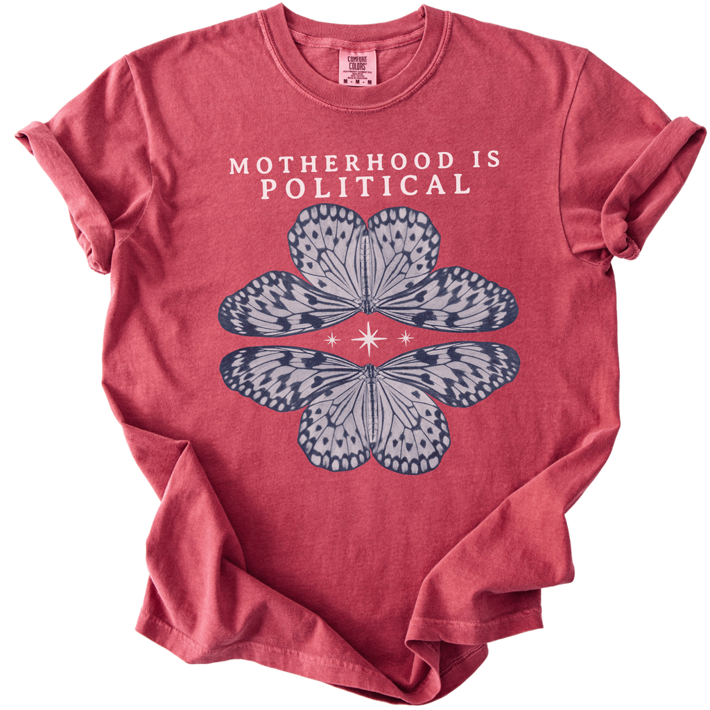 Motherhood is Political Tee