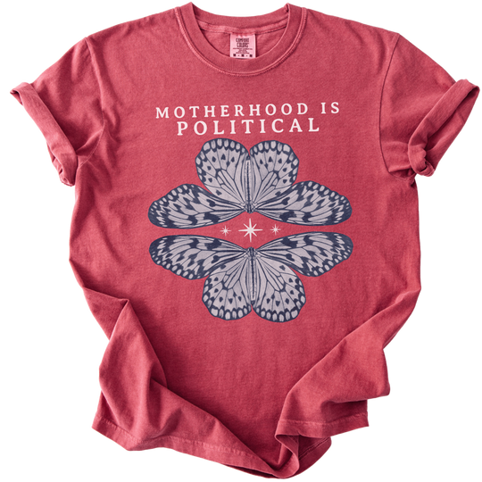 Motherhood is Political Tee