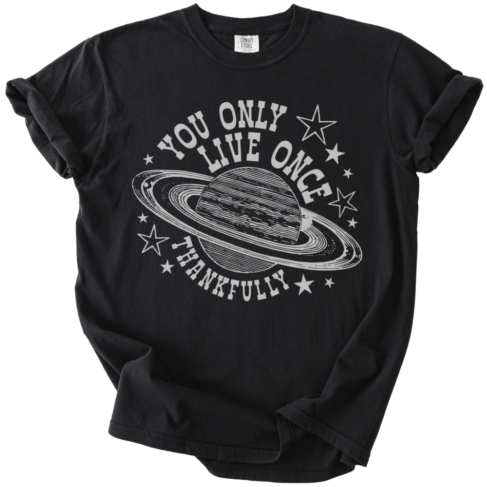 You Only Live Once Tee