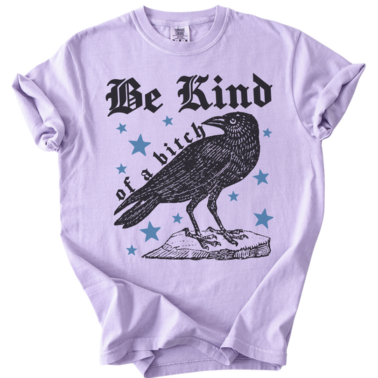 Be Kind of a Bitch Crow Tee