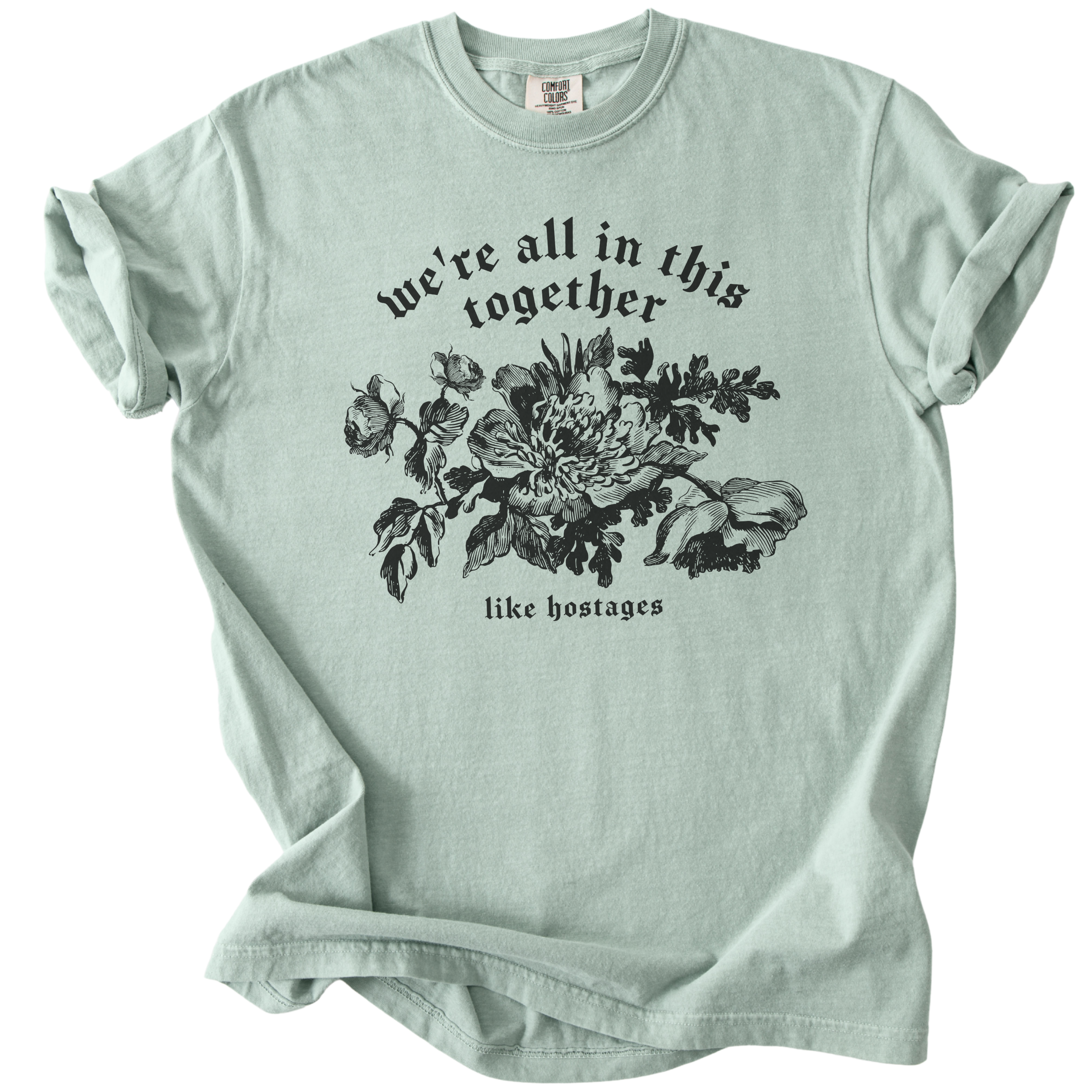We're All in This Together Like Hostages Tee