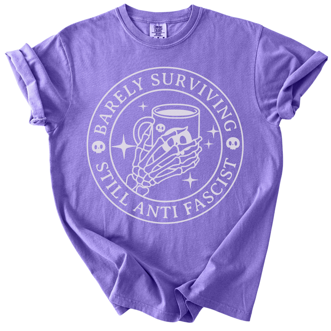 Barely Surviving Still Anti Fascist Coffee Tee