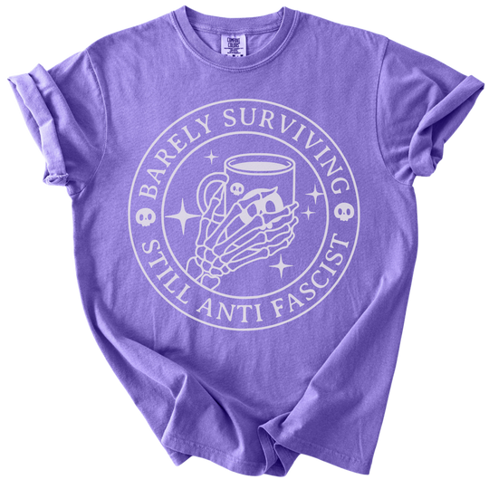 Barely Surviving Still Anti Fascist Coffee Tee