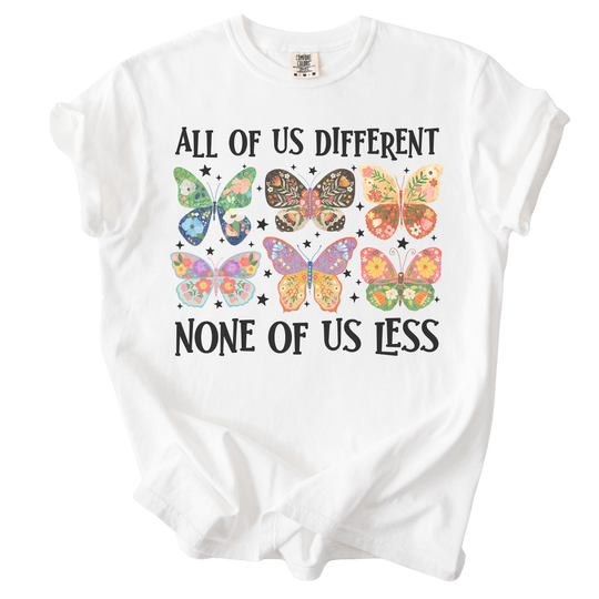 All Of Us Different None Of Us Less Tee