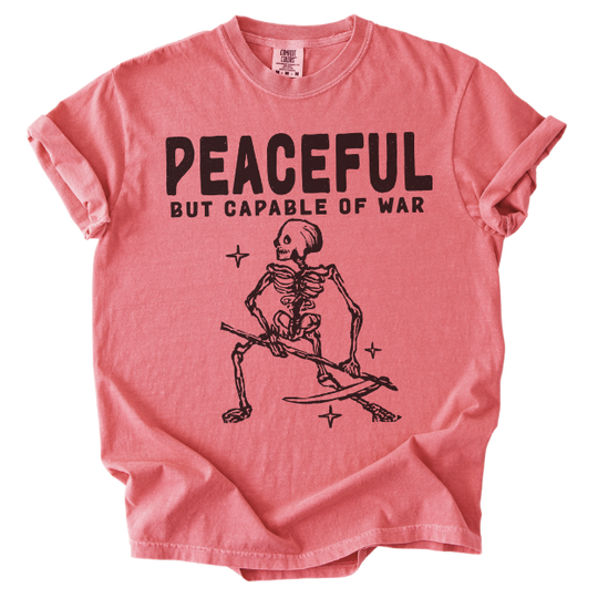 Peaceful But Capable of War Tee