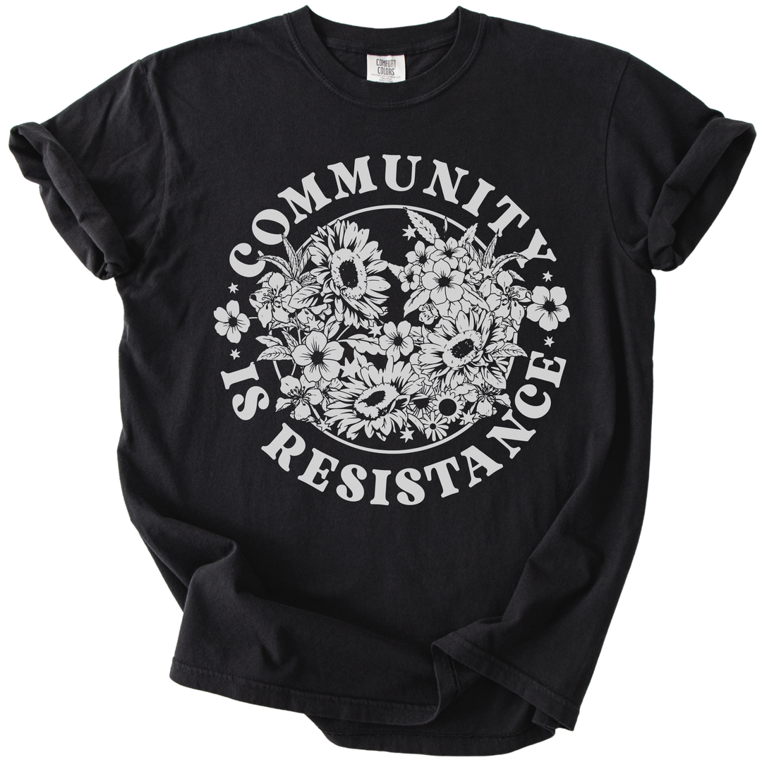 Retro Floral Community is Resistance Tee