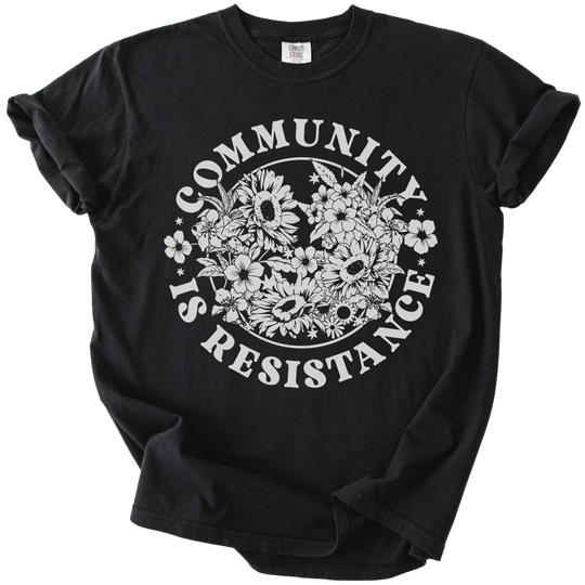 Retro Floral Community is Resistance Tee