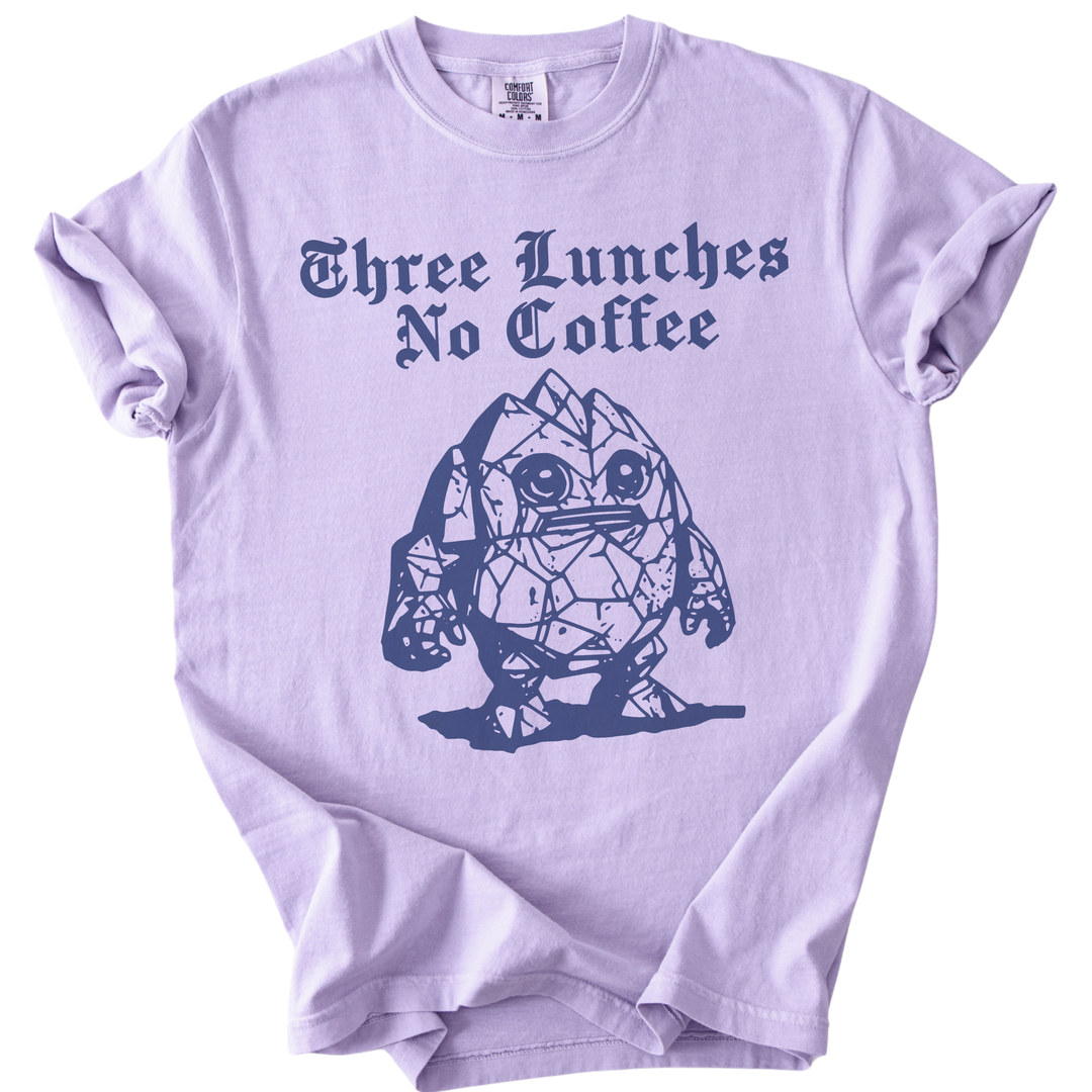 Three Lunches No Coffee Tee