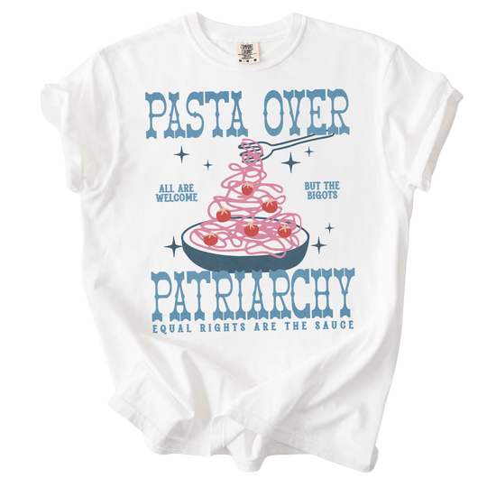 Pasta Over Patriarchy Tee
