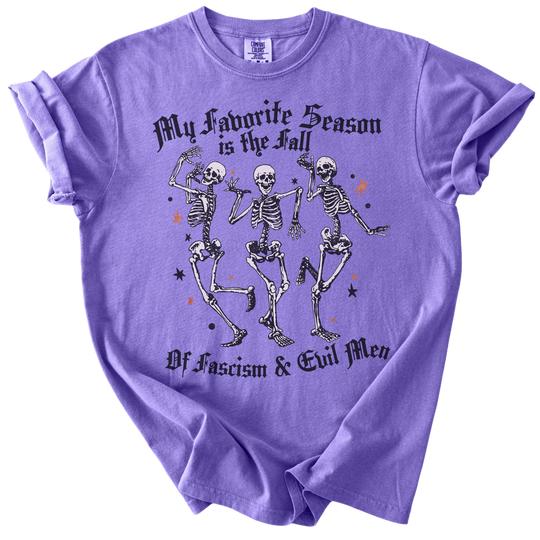Favorite Season is the Fall of Fascism &amp; Evil Men Tee