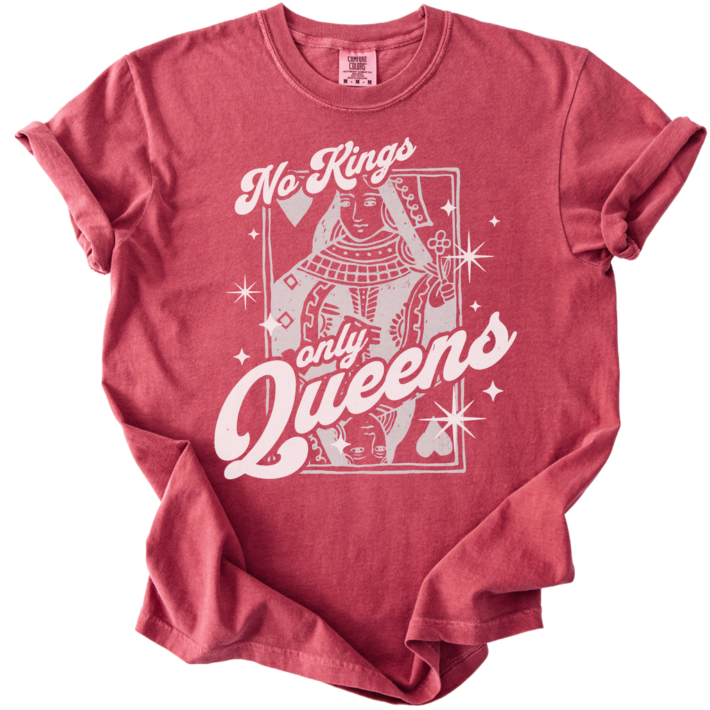No Kings Only Queens Tee