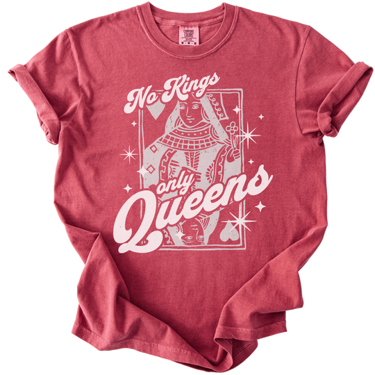 No Kings Only Queens Tee