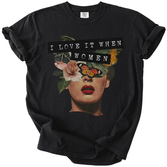 I Love It When Women Collage Tee