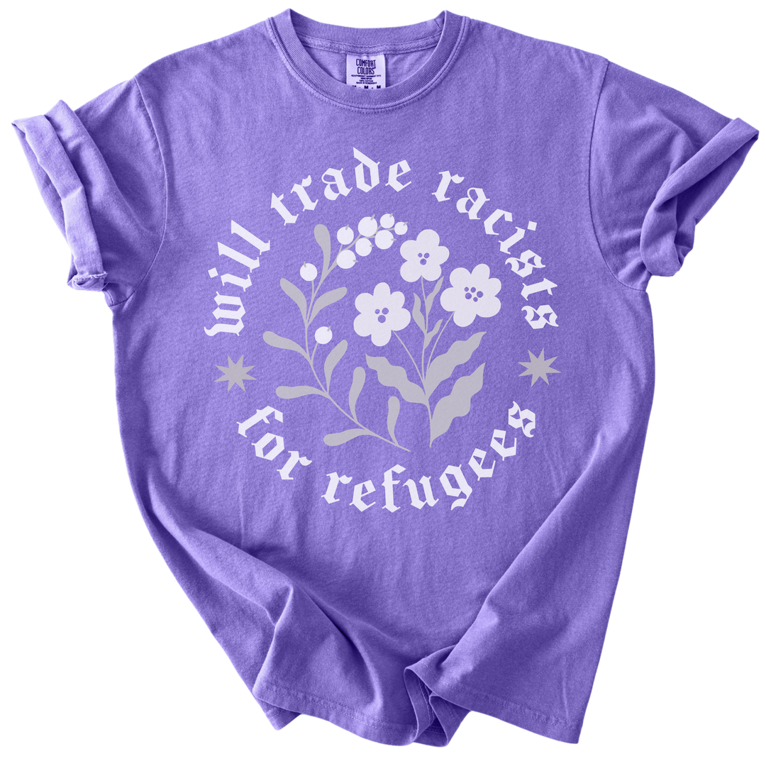 Will trade Racists For Refugees Tee