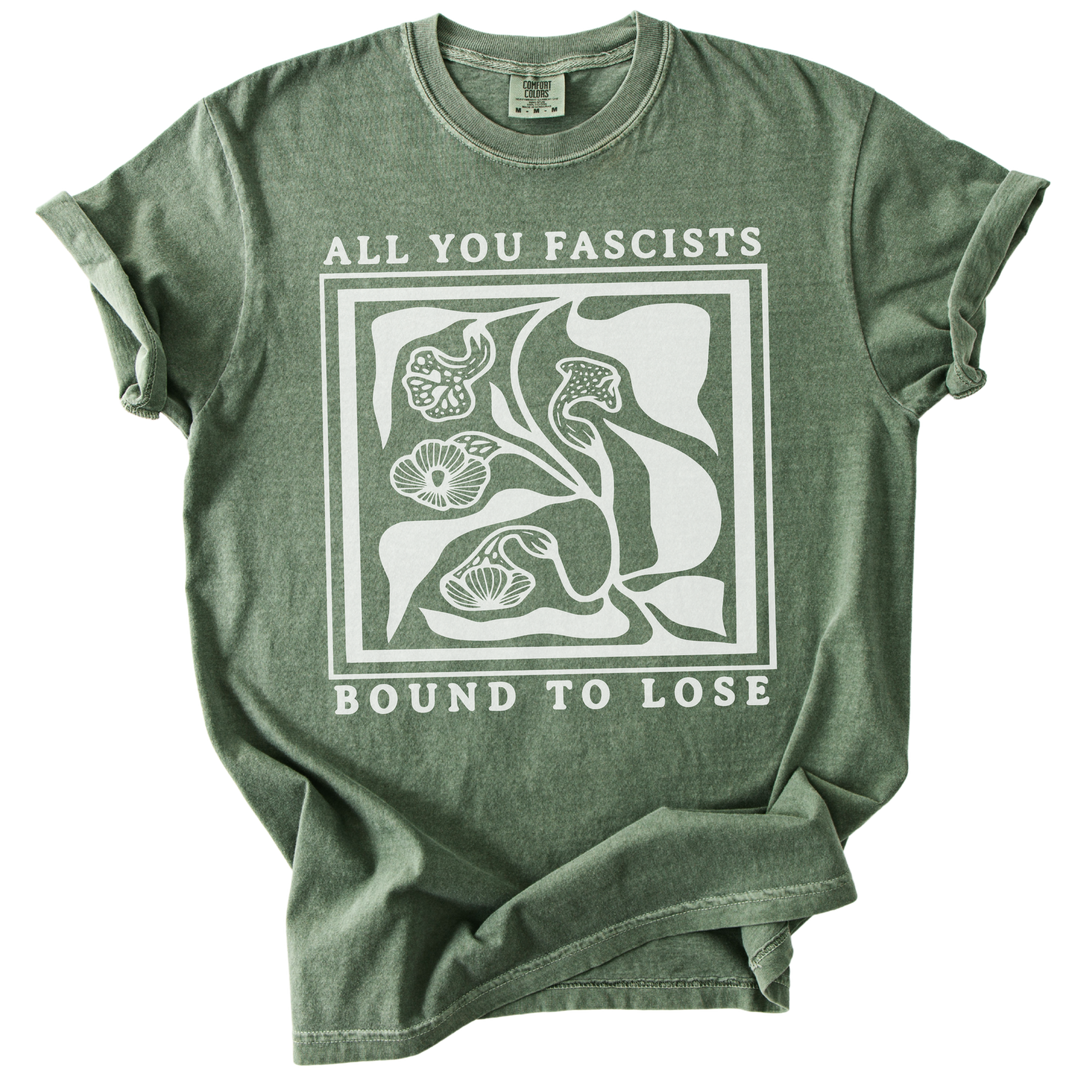 All You Fascists Bound to Lose Tee