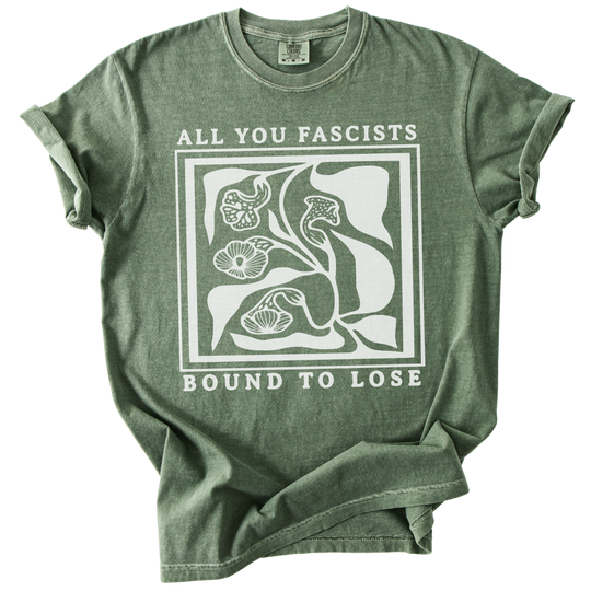 All You Fascists Bound to Lose Tee