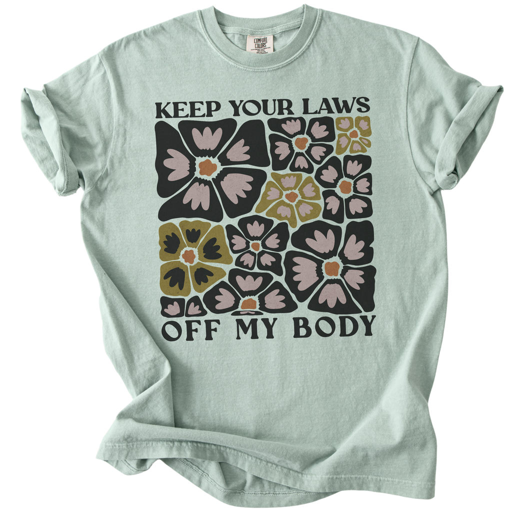 Keep Your Laws Off My Body Tee