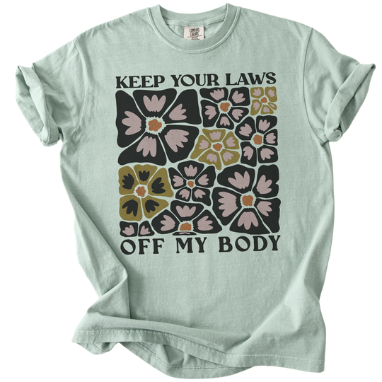Keep Your Laws Off My Body Tee