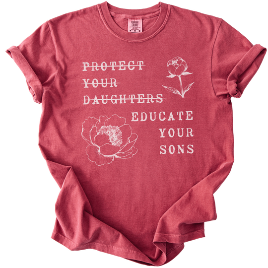 Protect Your Daughters Educate Your Sons Tee