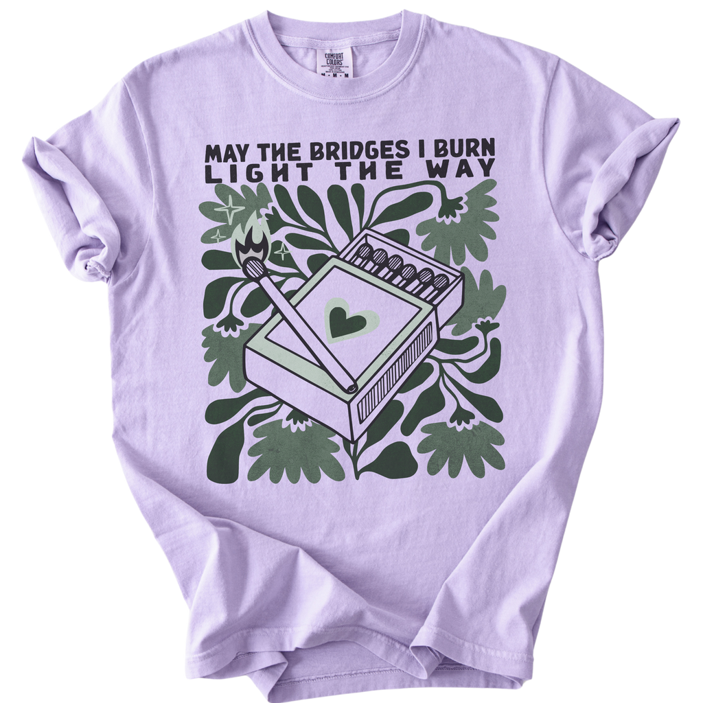 May The Bridges I Burn Light The Way Tee