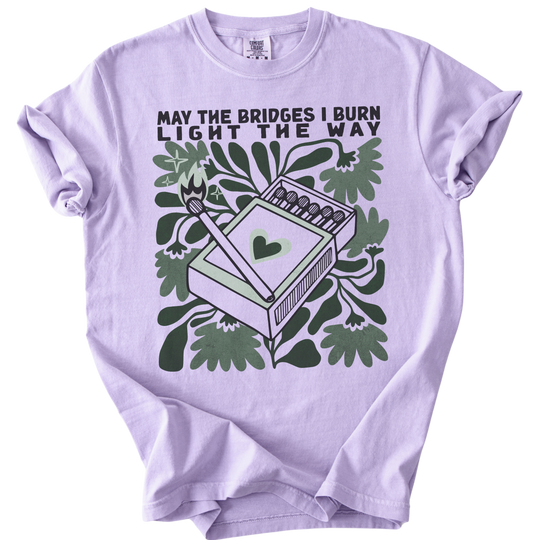 May The Bridges I Burn Light The Way Tee