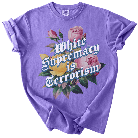 White Supremacy is Terrorism Tee