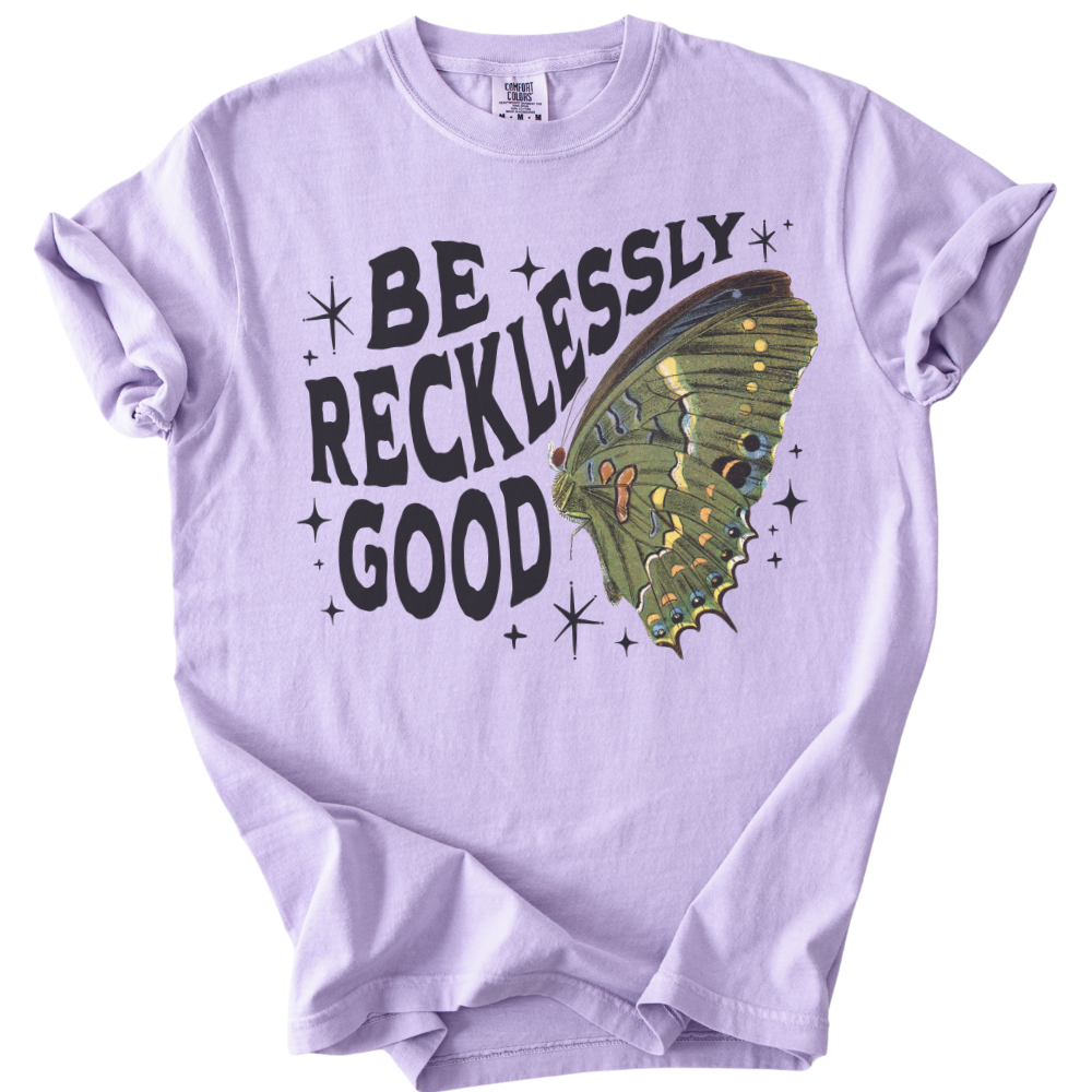 Be Recklessly Good Butterfly Tee