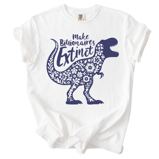 T-Rex Make Billionaires Extinct Tee