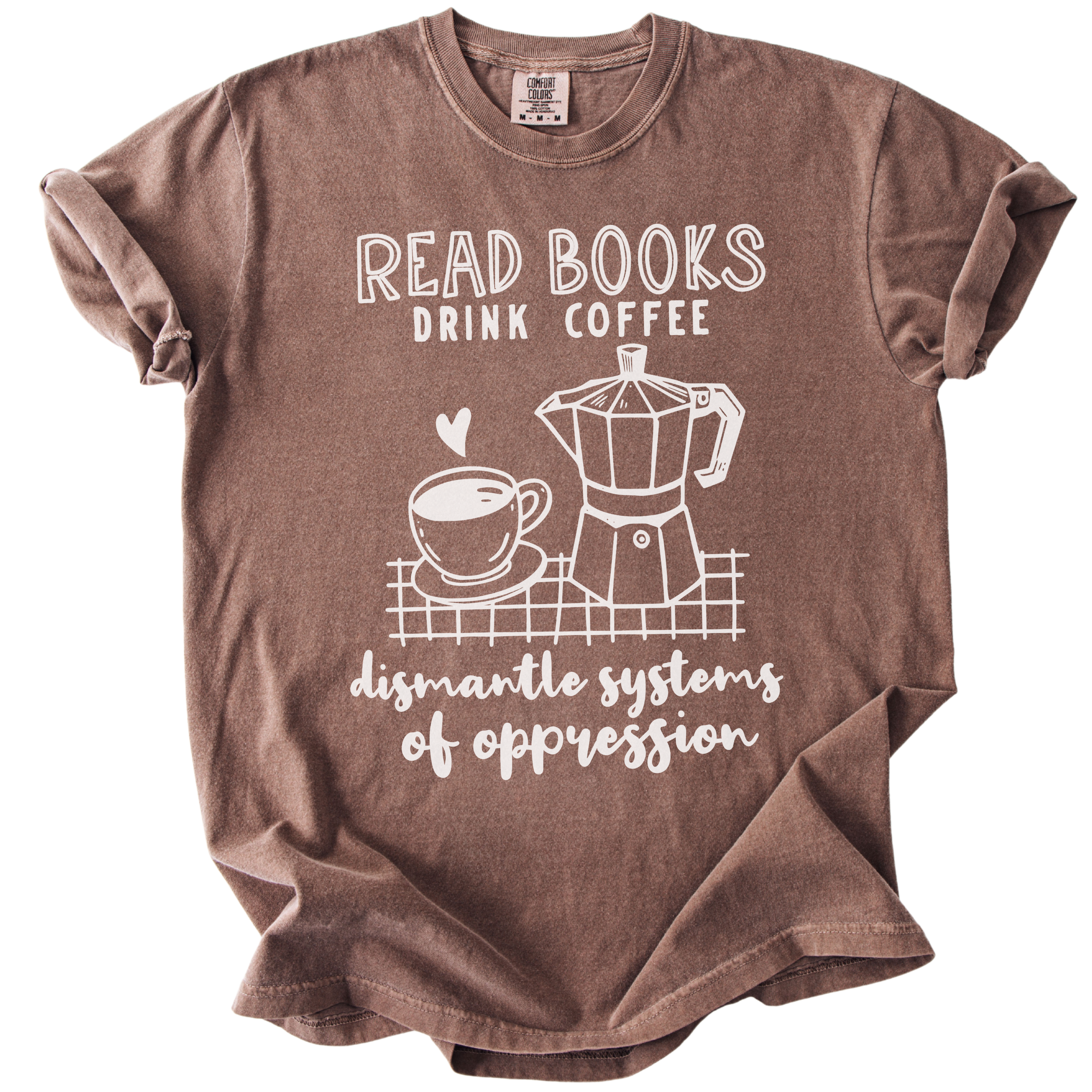 Read Books Drink Coffee Dismantle Systems Tee