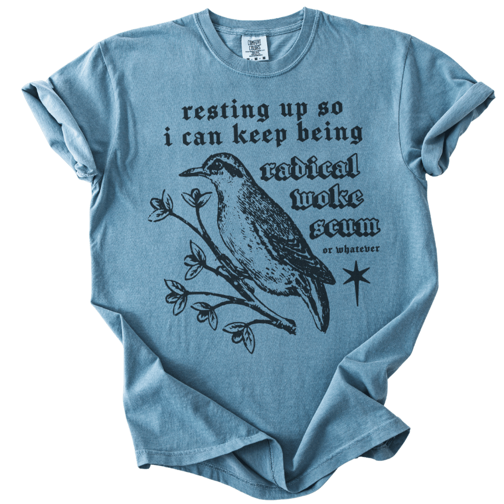 Resting Up Radical Woke Scum Tee