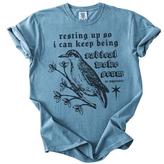 Resting Up Radical Woke Scum Tee