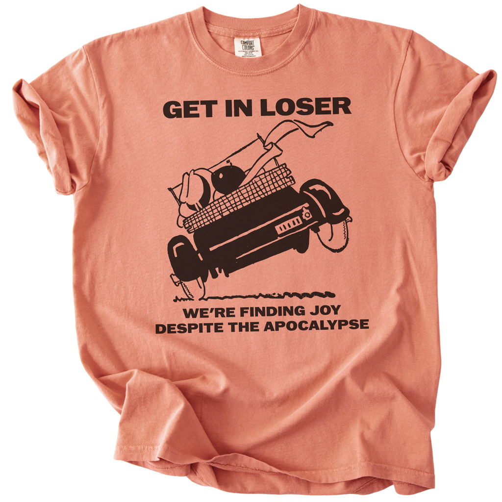 Get in Loser We're Finding Joy Tee