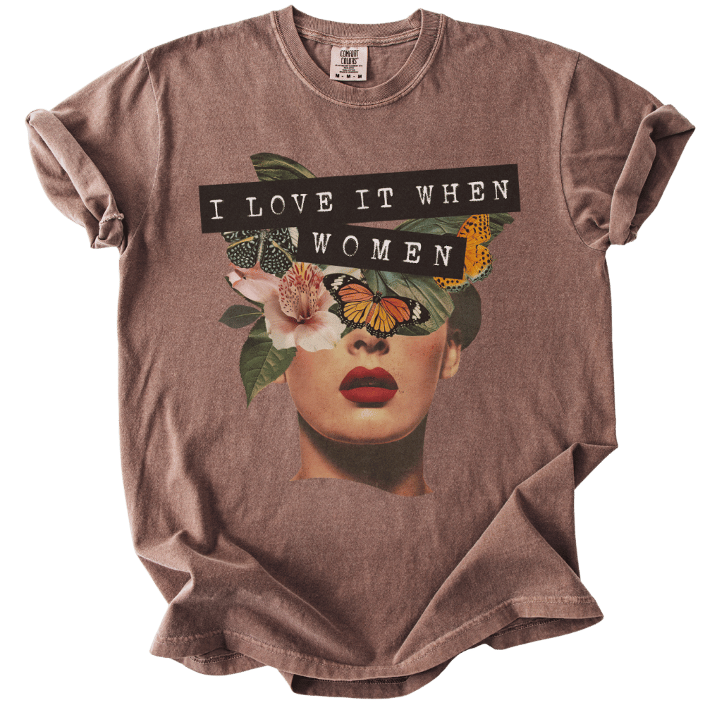 I Love It When Women Collage Tee
