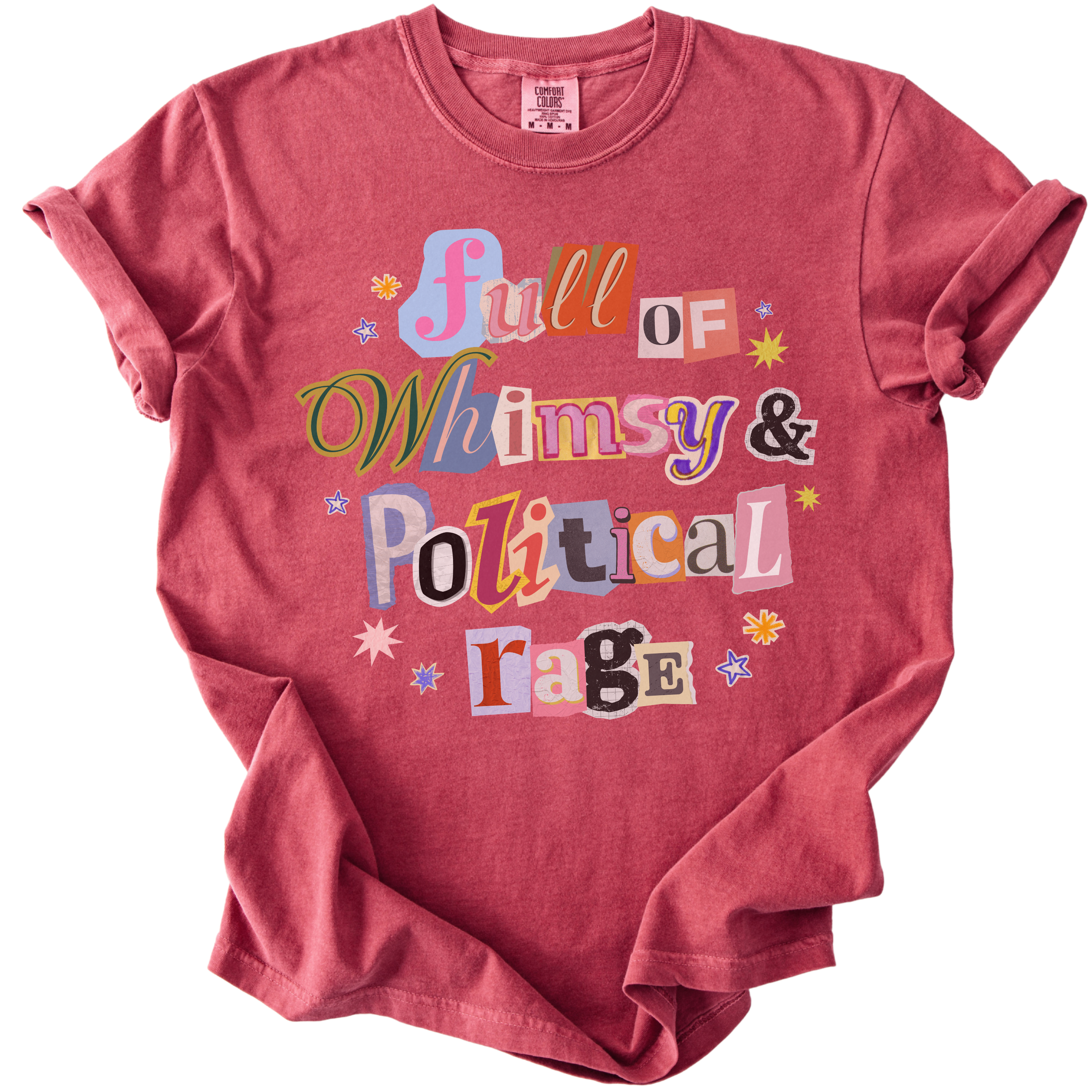 Full of Whimsy & Political Rage Tee