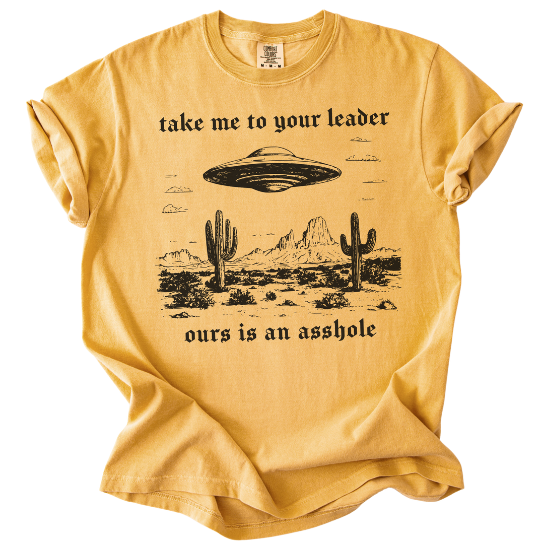 Take Me To Your Leader UFO Ours is an Asshole Tee