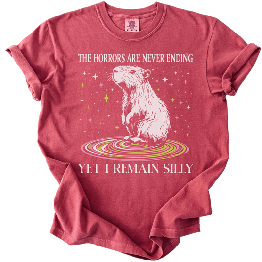 The Horrors Are Never Ending Yet I Remain Silly Capybara Tee