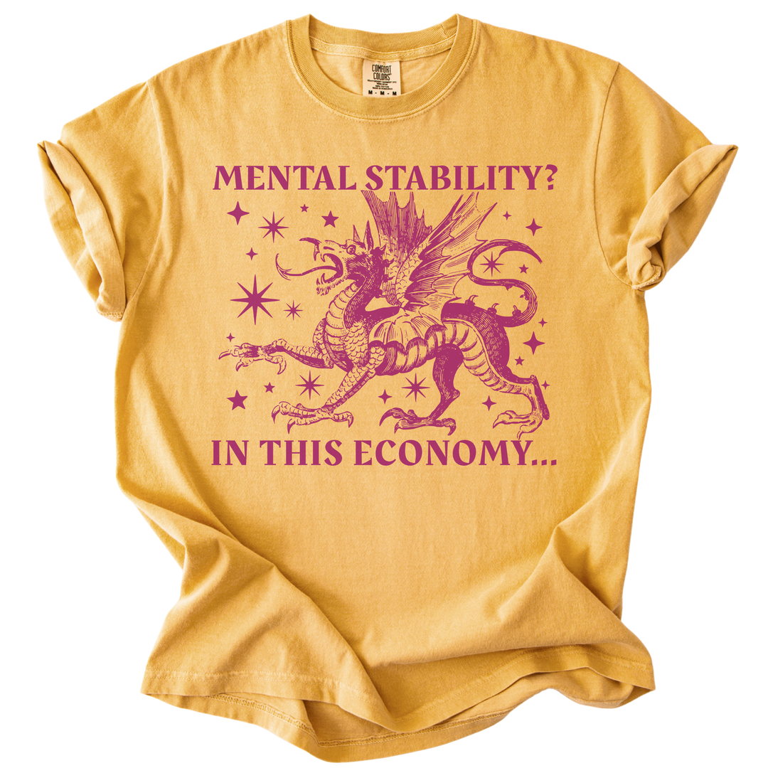 Mental Stability? In THIS Economy Tee