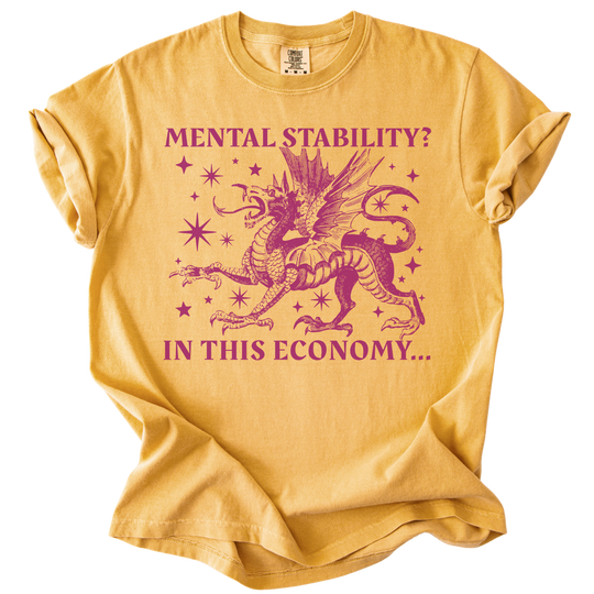 Mental Stability? In THIS Economy Tee