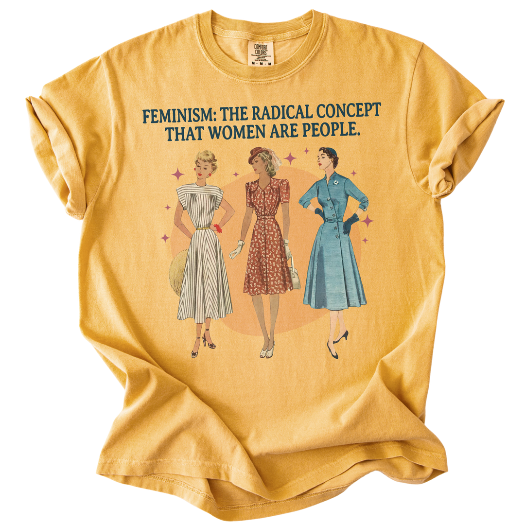 Feminism: The Radical Concept That Women Are People Tee