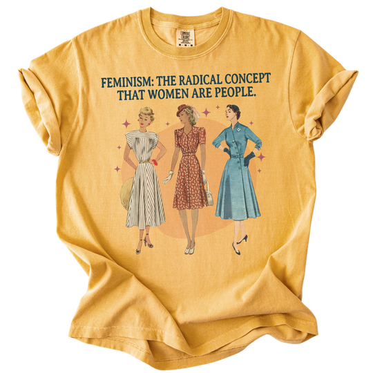 Feminism: The Radical Concept That Women Are People Tee