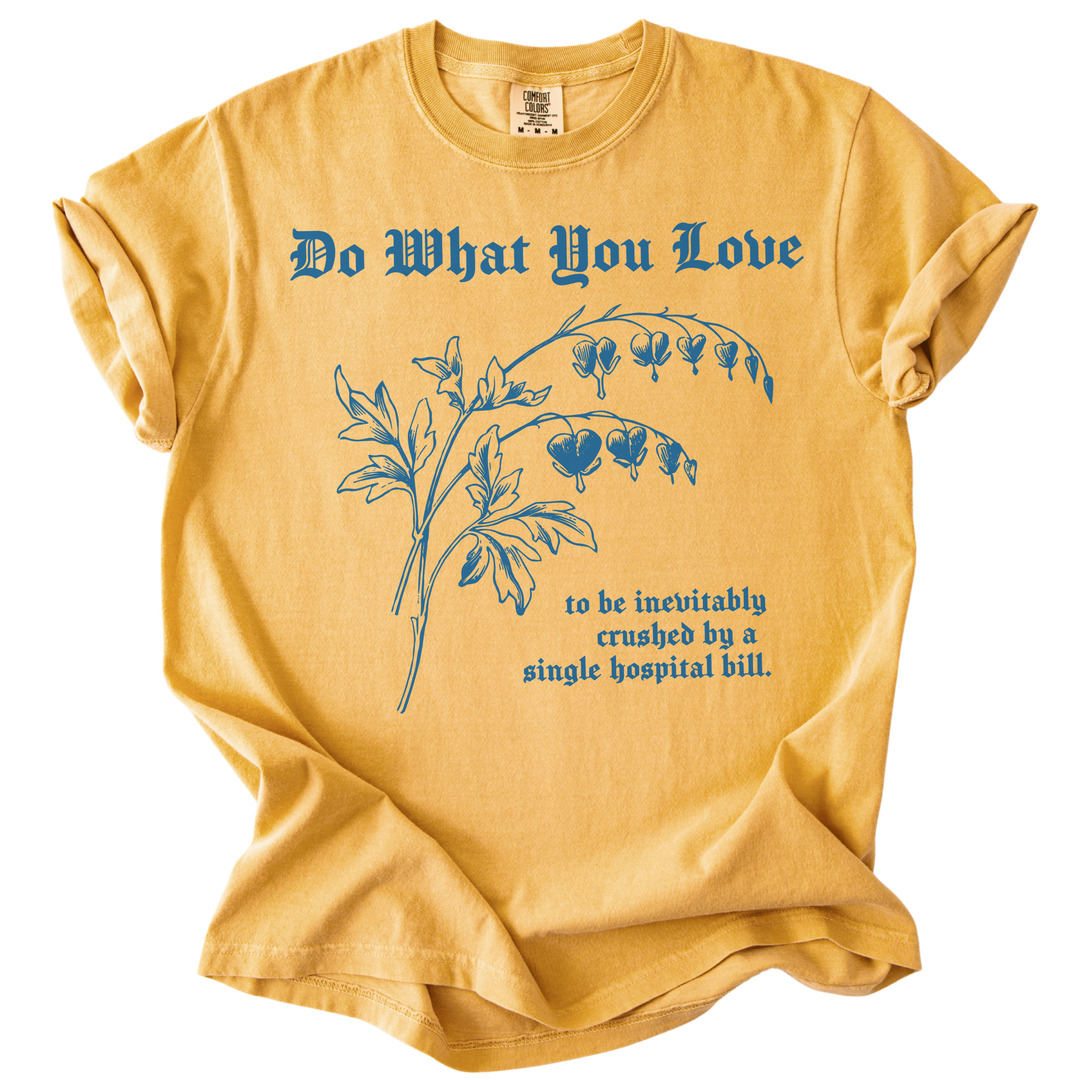 Do What You Love Bleeding Hearts Tee